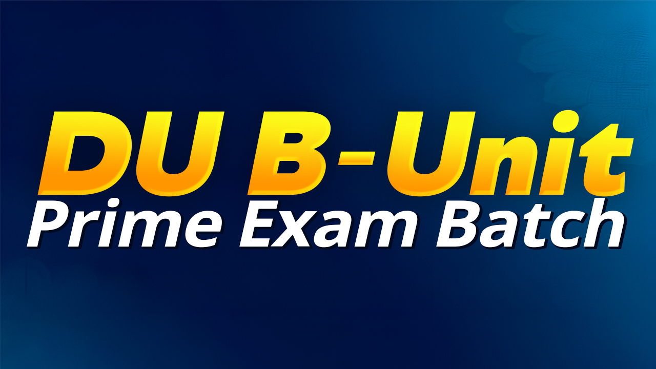 DU B-Unit Prime Exam Batch
